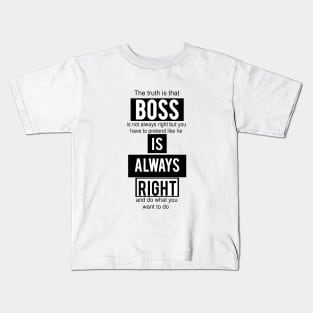 Boss is Always Right - Funny Kids T-Shirt